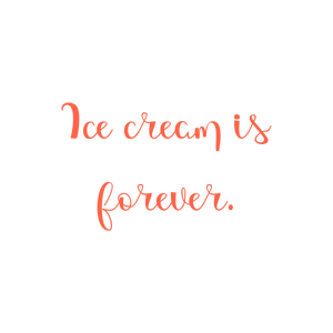 ice cream is forever quote SVG PNG design with bold lettering