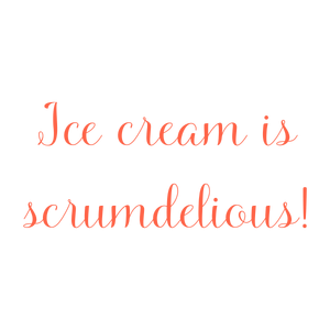 ice cream is scrumdelious quote SVG PNG design