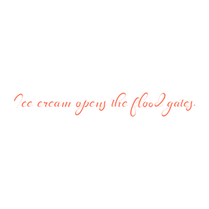 ice cream opens the flood gates quote SVG PNG design