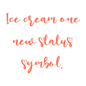ice cream one new status symbol quote SVG PNG design with hand-drawn style, bold lettering