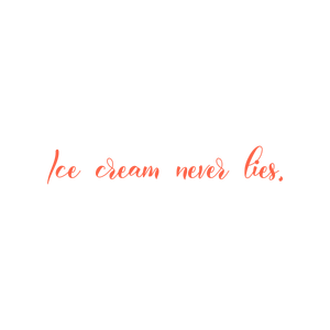 ice cream never lies quote SVG PNG design