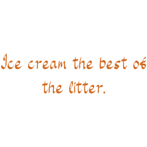 ice cream the best of litter quote SVG PNG design with bold lettering, an uplifting message