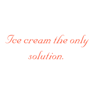 ice cream the only solution quote SVG PNG design