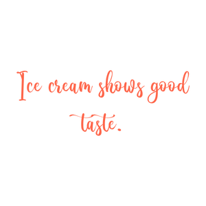 ice cream shows good taste quote SVG PNG design with an uplifting message