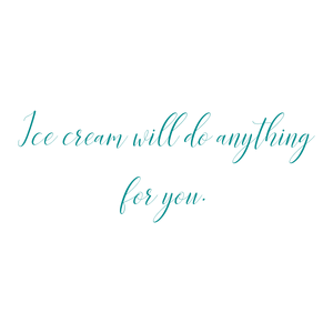 ice cream will do anything for you quote SVG PNG design