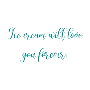 ice cream will love you forever quote SVG PNG design