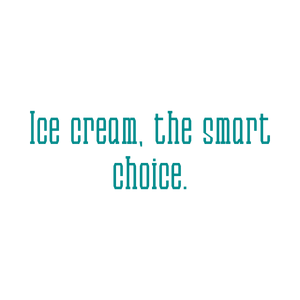 ice cream the smart choice quote SVG PNG design with bold lettering