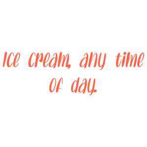 ice cream any time of day quote SVG PNG design