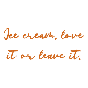 ice cream love it or leave quote SVG PNG design