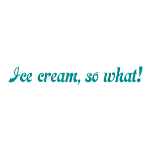 ice cream so what quote SVG PNG design with an uplifting message