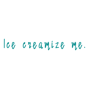 ice creamize me quote SVG PNG design with bold lettering