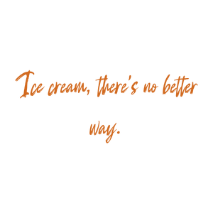 ice cream there's no better way quote SVG PNG design