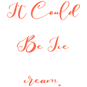 it could be ice cream quote SVG PNG design