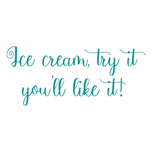 ice cream try it you'll like quote SVG PNG design