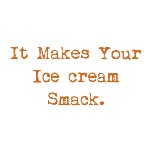 it makes your ice cream smack quote SVG PNG design with bold lettering