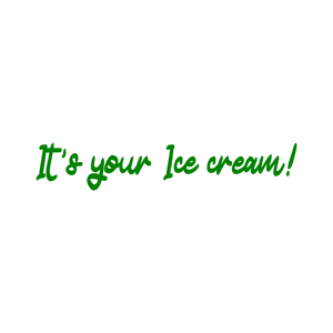it's your ice cream quote SVG PNG design with bold lettering