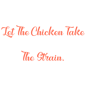 let the chicken take strain quote SVG PNG design with bold lettering