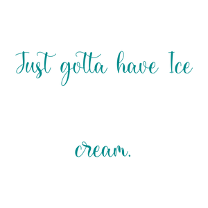 just gotta have ice cream quote SVG PNG design