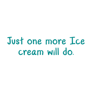 just one more ice cream will do quote SVG PNG design