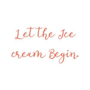let the ice cream begin quote SVG PNG design with bold lettering, an uplifting message