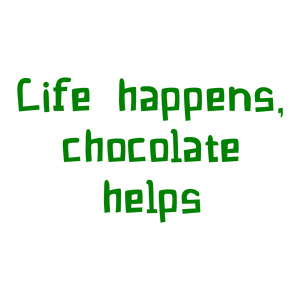 life happens chocolate helps quote SVG PNG design with bold lettering, an uplifting message