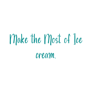 make the most of ice cream quote SVG PNG design with an uplifting message