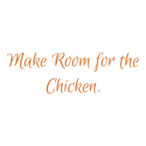 make room for the chicken quote SVG PNG design with bold lettering