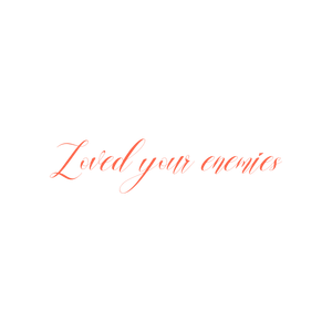 loved your enemies quote SVG PNG design with an uplifting message