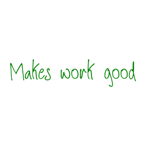 makes work good quote SVG PNG design with an uplifting message
