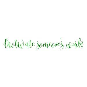 motivate someone's work quote SVG PNG design with bold lettering