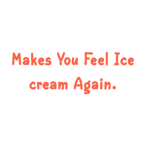 makes you feel ice cream again quote SVG PNG design with bold lettering