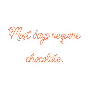 most days require chocolate quote SVG PNG design with an uplifting message