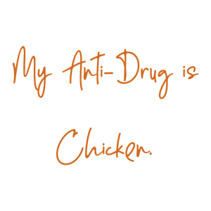 my anti drug is chicken quote SVG PNG design with bold lettering