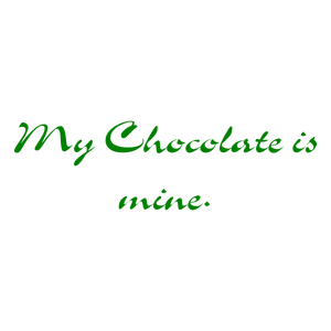 my chocolate is mine quote SVG PNG design with bold lettering