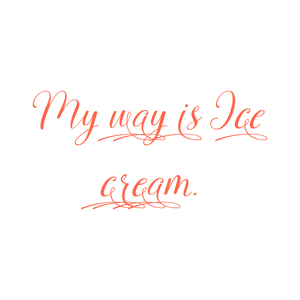 my way is ice cream quote SVG PNG design