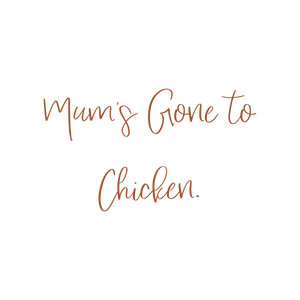mum's gone to chicken quote SVG PNG design