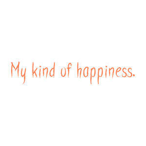 my kind of happiness quote SVG PNG design with hand-drawn style, an uplifting message