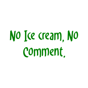 no ice cream comment quote SVG PNG design with hand-drawn style