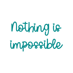 nothing is impossible quote SVG PNG design with hand-drawn style, an uplifting message