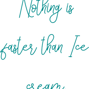 nothing is faster than ice cream quote SVG PNG design with hand-drawn style
