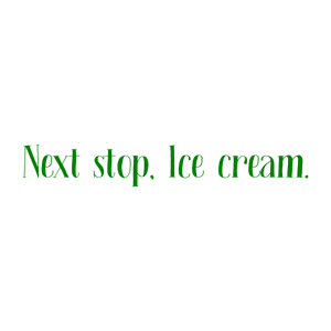 next stop ice cream quote SVG PNG design