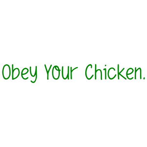 obey your chicken quote SVG PNG design with bold lettering