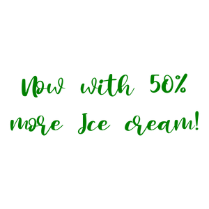 now with 50 more ice cream quote SVG PNG design with bold lettering