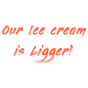 our ice cream is bigger quote SVG PNG design with bold lettering