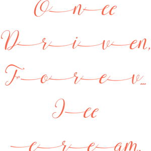 once driven forever ice cream quote SVG PNG design with bold lettering, an uplifting message