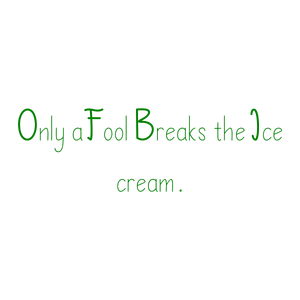only a fool breaks the ice cream quote SVG PNG design with bold lettering