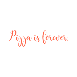 pizza is forever quote SVG PNG design with bold lettering