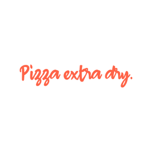 pizza extra dry quote SVG PNG design with bold lettering