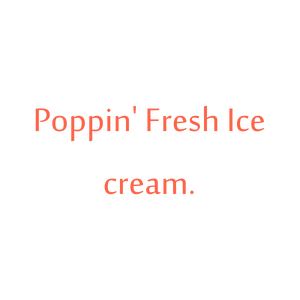 poppin' fresh ice cream quote SVG PNG design with bold lettering