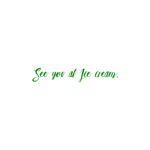 see you at ice cream quote SVG PNG design